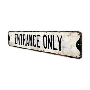 Entrance-Only-Premium-Quality-Rustic-Metal-Sign-4.jpg