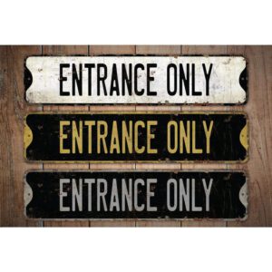 Entrance-Only-Premium-Quality-Rustic-Metal-Sign-Images.jpg
