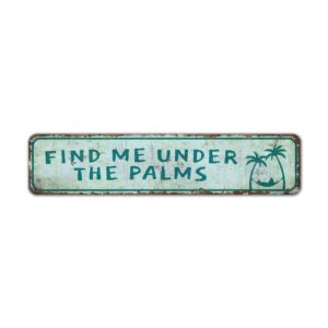Find-Me-Under-the-Palms-Sign-Premium-Quality-Rustic-Metal-Sign-2.jpg