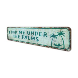Find-Me-Under-the-Palms-Sign-Premium-Quality-Rustic-Metal-Sign-4.jpg