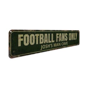 Football-Fans-Only-Premium-Quality-Rustic-Metal-Sign-3.jpg