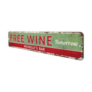 Free-Wine-Tomorrow-Premium-Quality-Rustic-Metal-Sign-4.jpg