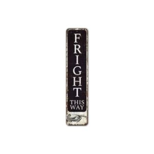Fright-this-Way-Sign-Premium-Quality-Rustic-Metal-Sign-2.jpg