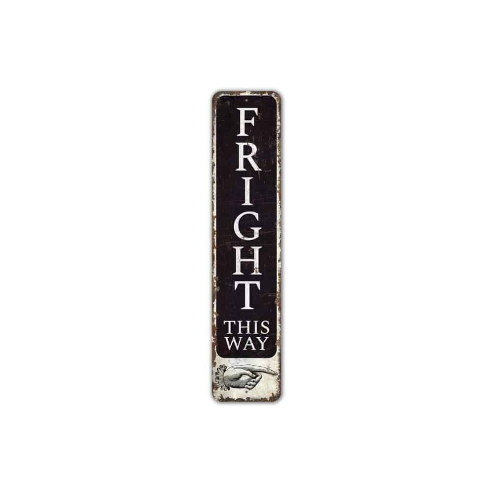 Fright-this-Way-Sign-Premium-Quality-Rustic-Metal-Sign-2.jpg