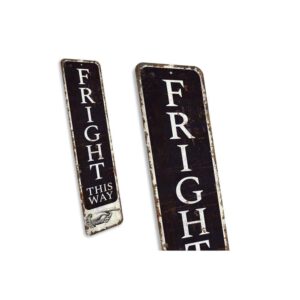Fright-this-Way-Sign-Premium-Quality-Rustic-Metal-Sign-3.jpg