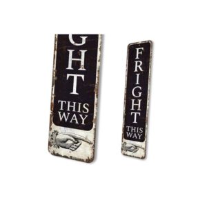 Fright-this-Way-Sign-Premium-Quality-Rustic-Metal-Sign-4.jpg