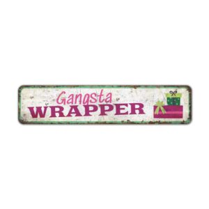 Gangsta-Wrapper-Premium-Quality-Rustic-Metal-Sign-2.jpg