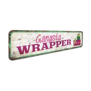 Gangsta-Wrapper-Premium-Quality-Rustic-Metal-Sign-3.jpg