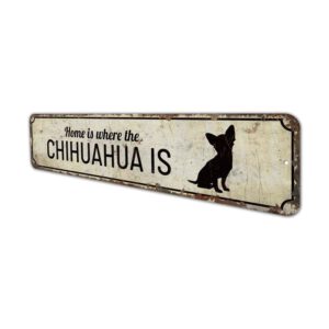 Home-is-Where-the-Chihuahua-is-Premium-Quality-Rustic-Metal-Sign-4.jpg