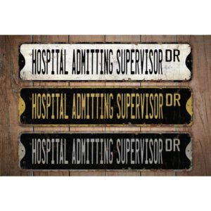 Hospital-Admitting-Supervisor-Premium-Quality-Rustic-Metal-Sign-Images.jpg