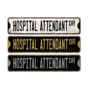 Hospital-Attendant-Premium-Quality-Rustic-Metal-Sign-2.jpg