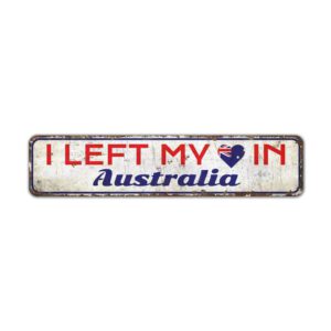 I-Left-My-Heart-In-Australia-Premium-Quality-Rustic-Metal-Sign-2.jpg