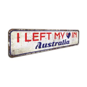 I-Left-My-Heart-In-Australia-Premium-Quality-Rustic-Metal-Sign-3.jpg