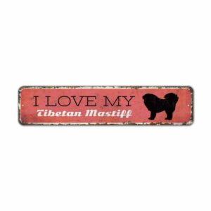 I-Love-My-Tibetan-Mastiff-Premium-Quality-Rustic-Metal-Sign-2.jpg