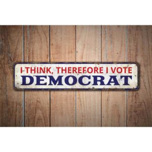 I-think-So-I-Vote-Democrat-Premium-Quality-Rustic-Metal-Sign-Images.jpg