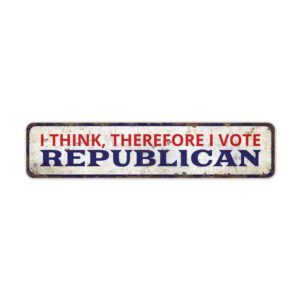 I-think-So-I-Vote-Republican-Premium-Quality-Rustic-Metal-Sign-2.jpg