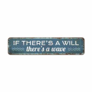 If-Theres-a-Will-Theres-Wave-Sign-Premium-Quality-Rustic-Metal-Sign-2.jpg