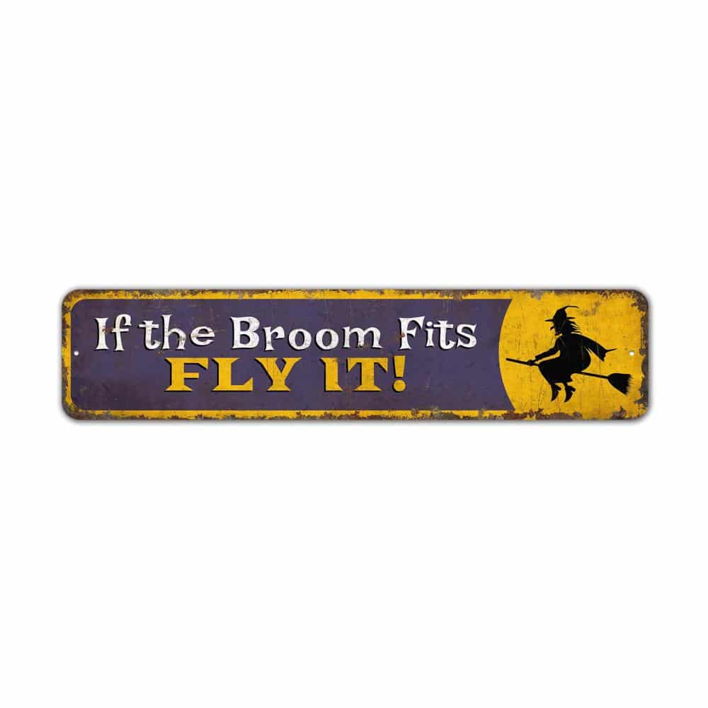 If-the-Broom-Fits-Fly-It-Premium-Quality-Rustic-Metal-Sign-2.jpg