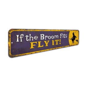 If-the-Broom-Fits-Fly-It-Premium-Quality-Rustic-Metal-Sign-3.jpg
