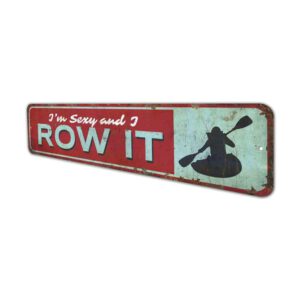 Im-Sexy-and-I-Row-It-Premium-Quality-Rustic-Metal-Sign-4.jpg