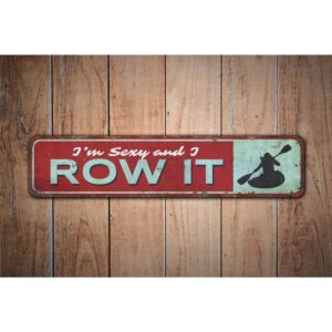 Im-Sexy-and-I-Row-It-Premium-Quality-Rustic-Metal-Sign-Images.jpg