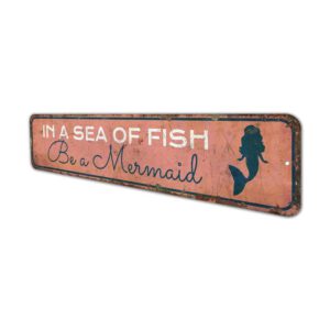In-a-Sea-of-Fish-Be-A-Marmaid-Premium-Quality-Rustic-Metal-Sign-4.jpg
