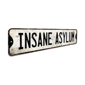 Insane-Asylum-Premium-Quality-Rustic-Metal-Sign-3.jpg