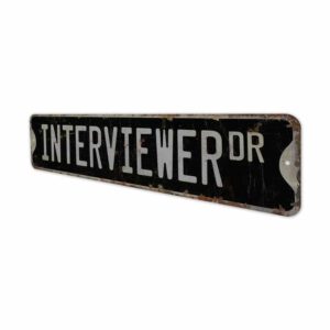 Interviewer-Premium-Quality-Rustic-Metal-Sign-8.jpg