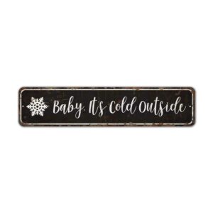 Its-Cold-Outside-Sign-Premium-Quality-Rustic-Metal-Sign-2.jpg