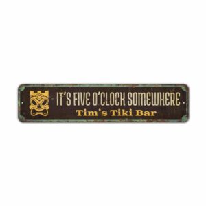 Its-Five-OClock-Somewhere-Premium-Quality-Rustic-Metal-Sign-2.jpg