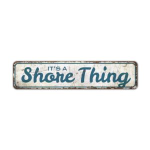 Its-a-Shore-Thing-Premium-Quality-Rustic-Metal-Sign-2.jpg
