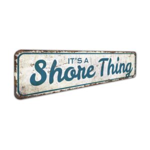 Its-a-Shore-Thing-Premium-Quality-Rustic-Metal-Sign-3.jpg
