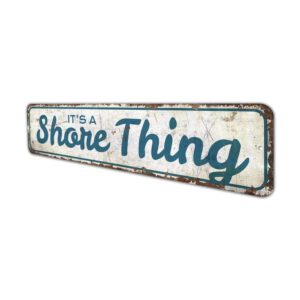 Its-a-Shore-Thing-Premium-Quality-Rustic-Metal-Sign-4.jpg