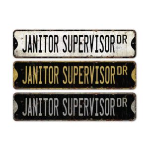 Janitor-Supervisor-Premium-Quality-Rustic-Metal-Sign-2.jpg
