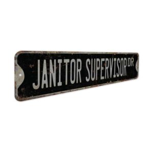 Janitor-Supervisor-Premium-Quality-Rustic-Metal-Sign-7.jpg