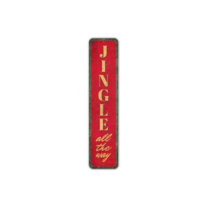 Jingle-All-the-Way-Sign-Premium-Quality-Rustic-Metal-Sign-2.jpg