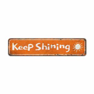 Keep-Shining-Sign-Premium-Quality-Rustic-Metal-Sign-2.jpg