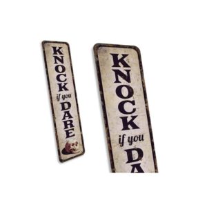 Knock-if-you-Dare-Sign-Premium-Quality-Rustic-Metal-Sign-3.jpg