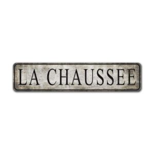 LA-Chaussee-Sign-Custom-Chaussee-Sign-Premium-Quality-Rustic-Metal-Sign-2.jpg