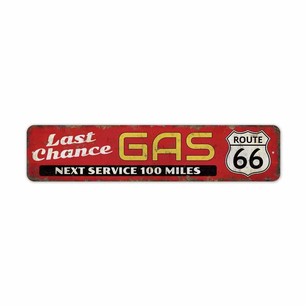 Last-Chance-Gas-Sign-Premium-Quality-Rustic-Metal-Sign-2.jpg