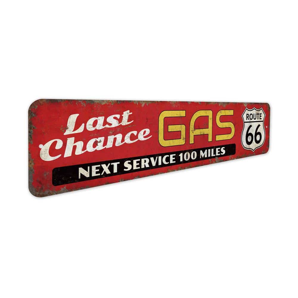 Last-Chance-Gas-Sign-Premium-Quality-Rustic-Metal-Sign-3.jpg