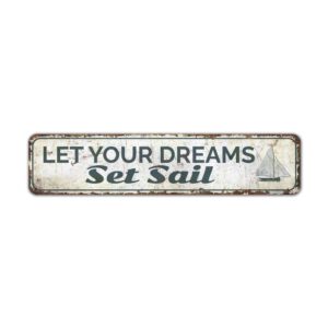 Let-Your-Dreams-Set-Sail-Premium-Quality-Rustic-Metal-Sign-2.jpg