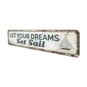 Let-Your-Dreams-Set-Sail-Premium-Quality-Rustic-Metal-Sign-4.jpg