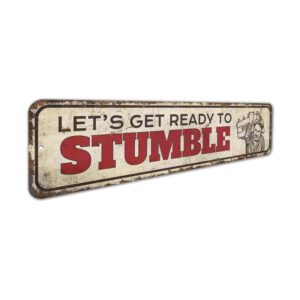 Lets-Get-Ready-To-Stumble-Sign-Premium-Quality-Rustic-Metal-Sign-3.jpg