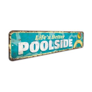 Lifes-Better-By-Poolside-Premium-Quality-Rustic-Metal-Sign-3.jpg