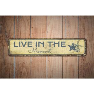 Live-in-the-Moment-Sign-Premium-Quality-Rustic-Metal-Sign-Images.jpg