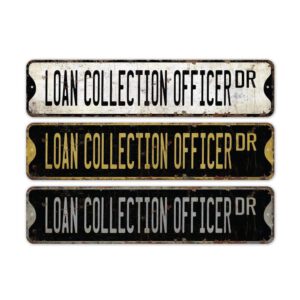 Loan-Collection-Officer-Premium-Quality-Rustic-Metal-Sign-2.jpg