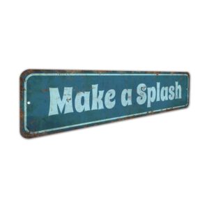 Make-a-Splash-Sign-Premium-Quality-Rustic-Metal-Sign-3.jpg