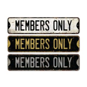 Members-Only-Sign-Premium-Quality-Rustic-Metal-Sign-2.jpg