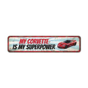 My-Corvette-is-My-Superpower-Premium-Quality-Rustic-Metal-Sign-2.jpg